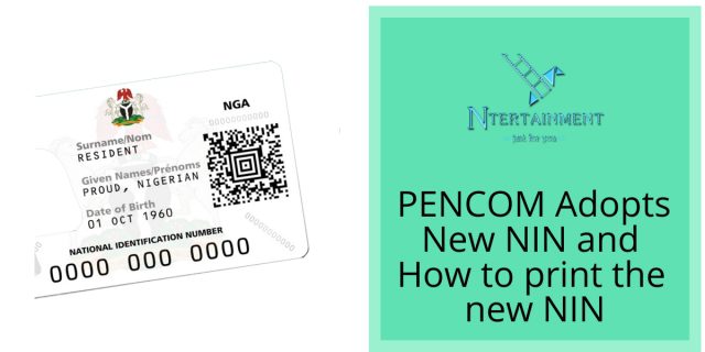 PENCOM Adopts New NIN and How to print the new NIN