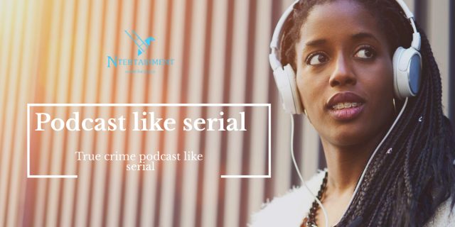 Podcast like serial | True crime podcast like serial