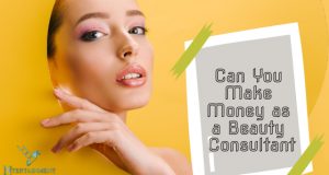 Can You Make Money as a Beauty Consultant?