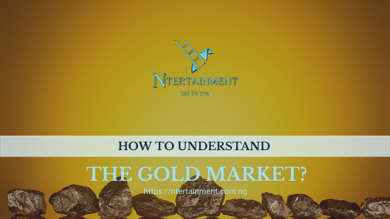 HOW TO UNDERSTAND the gold market