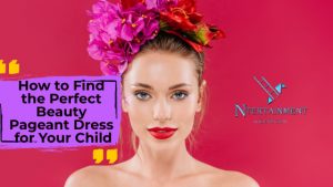 How to Find the Perfect Beauty Pageant Dress for Your Child