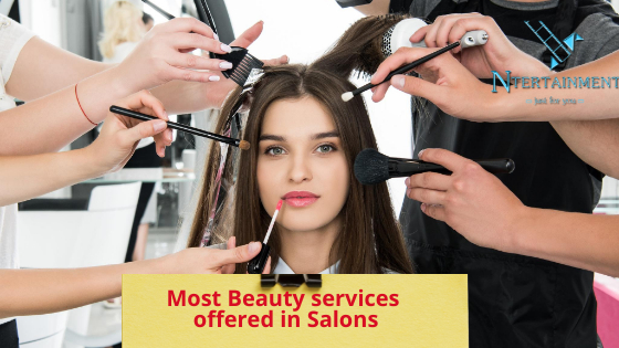 Most Beauty services offered in Salons