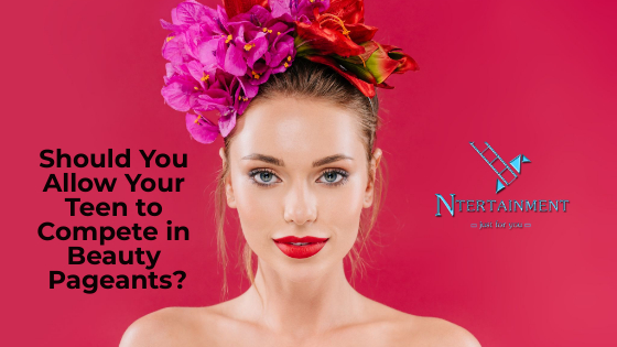 Should You Allow Your Teen to Compete in Beauty Pageants