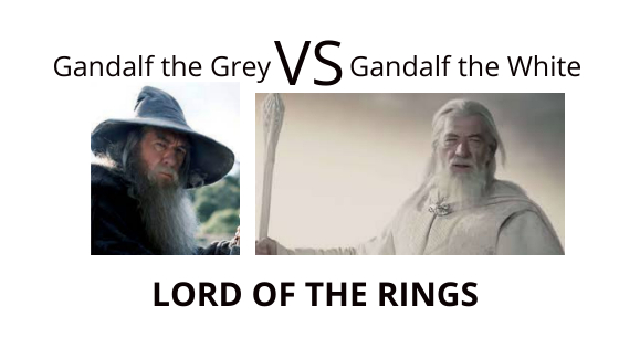 Gandalf the Grey vs Gandalf the white 