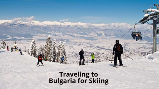 Traveling to Bulgaria for Skiing