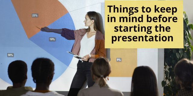 Things to keep in mind before starting the presentation-min
