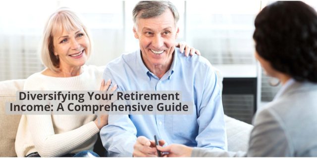 Diversifying Your Retirement Income A Comprehensive Guide